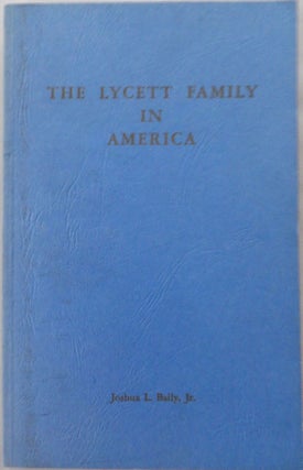 Item #016933 The Lycett Family in America. Joshua Baily