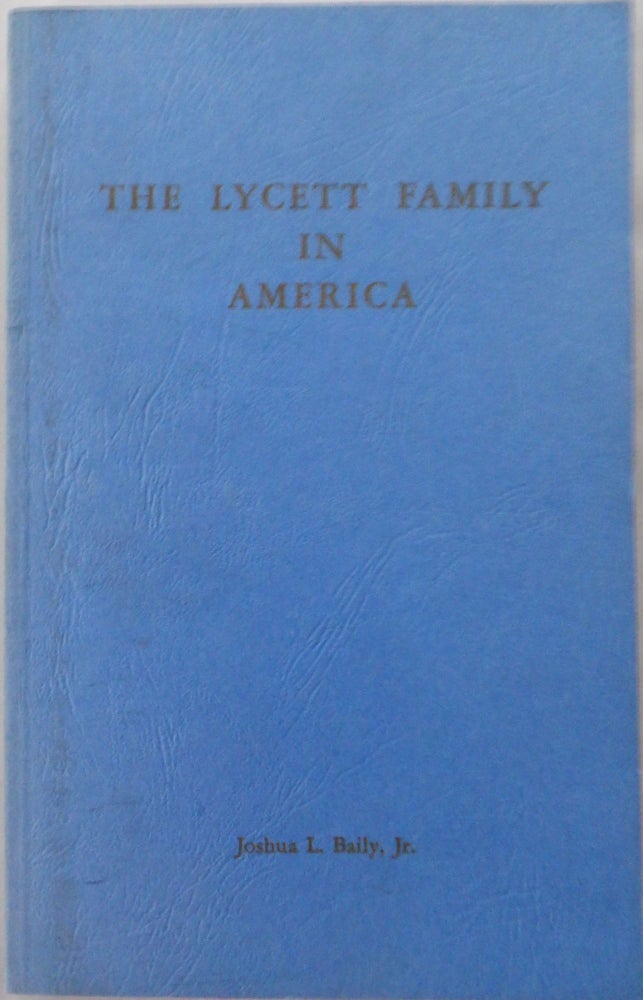 Item #016933 The Lycett Family in America. Joshua Baily.
