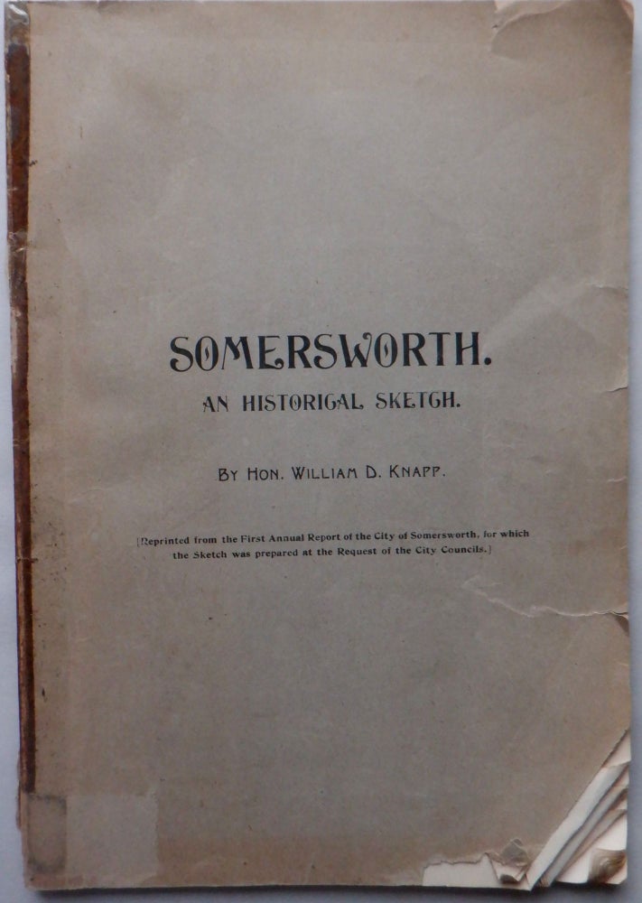 Item #016973 Somersworth. An Historical Sketch. William D. Knapp.