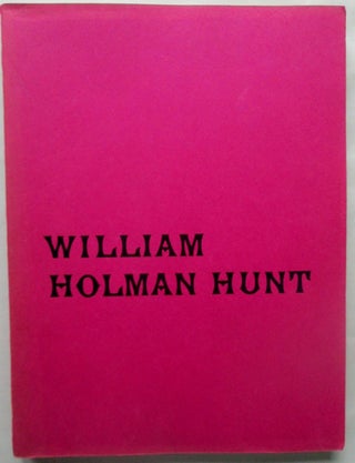 Item #017180 William Holman Hunt. An Exhibition arranged by the Walker Art Gallery. William...