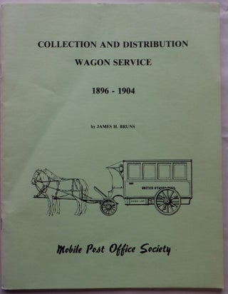 Item #017203 Collection and Distribution Wagon Service 1896-1904. James H. Bruns