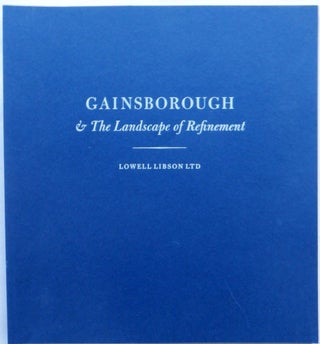 Item #017219 Gainsborough and the Landscape of Refinement. given