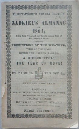 Item #017287 Zadkiel's Almanac for 1864 […] Containing Predictions of the Weather; Voice of the...
