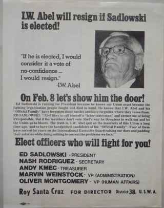 Item #017296 I.W. Abel will Resign if Sadlowski is elected! United Steelworkers Union election...