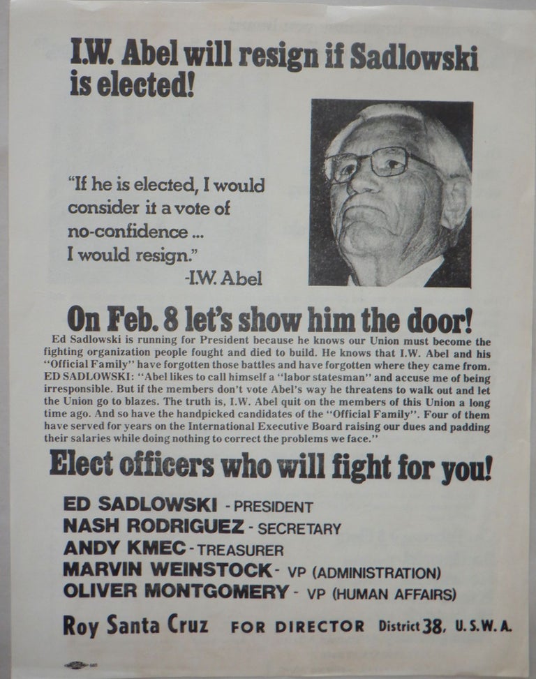 Item #017296 I.W. Abel will Resign if Sadlowski is elected! United Steelworkers Union election Leaflet/flier. given.