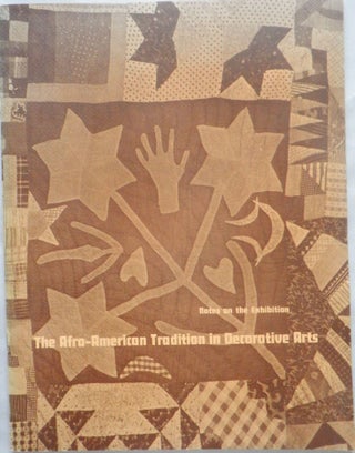 Item #017309 The Afro-American Tradition in Decorative Arts. Notes on the Exhibition. Given