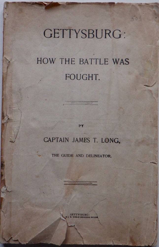 Item #017355 Gettysburg: How the Battle Was Fought. Captain James T. Long.
