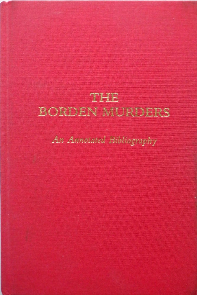 Item #017439 The Borden Murders. An Annotated Bibliography. Robert A. Flynn.