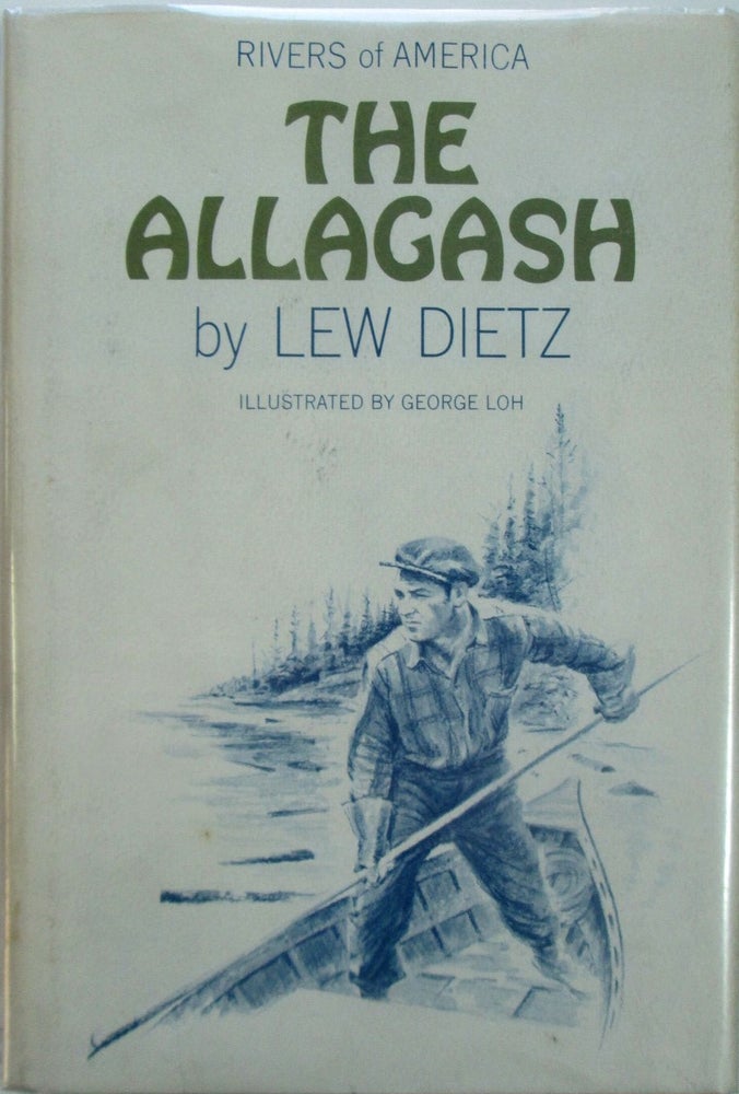 Item #017475 The Allagash. Part of The Rivers of America Series. Lew Dietz.