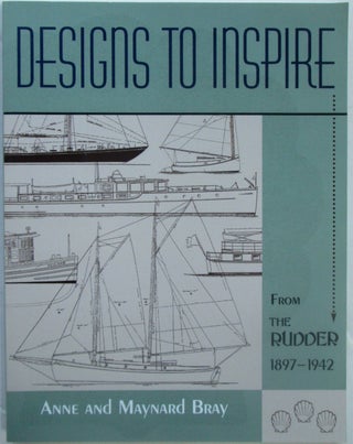 Item #017483 Designs to Inspire From the Rudder 1897-1942. Anne and Maynard Bray