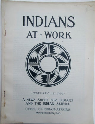 Item #017525 [Native American] Indians At Work. A News Sheet for Indians and the Indian Service....