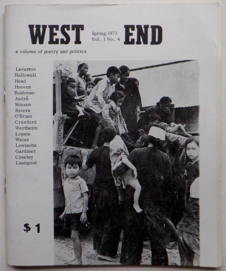 Item #017566 West End. A Volume of Poetry and Politics. Spring 1973. Vol. 1 No. 4. Denise Levertov, Robert Creeley, interview.