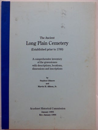 Item #017598 The Ancient Long Plain Cemetery (Established prior to 1700). A comprehensive...
