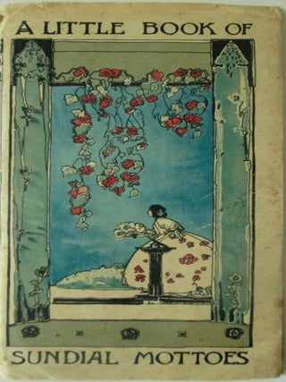 Item #017670 A Little Book of Sundial Mottoes. Alfred given. Rawlings, artist
