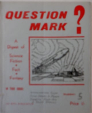 Item #017691 Question Mark? A Digest of Science Fiction, Fact, Fantasy. Number 5. July, 1954....