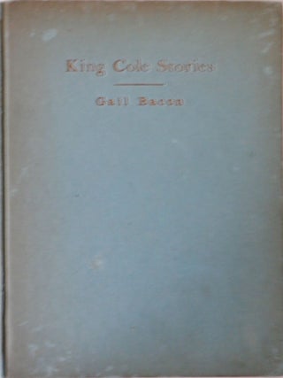 Item #017702 King Cole Stories. Gail Bacon, Frances Russell Loomis, author