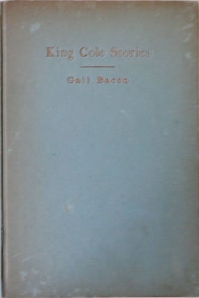 Item #017702 King Cole Stories. Gail Bacon, Frances Russell Loomis, author