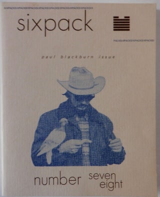 Item #017714 Sixpack. Number Seven Eight. Paul Blackburn Issue. Spring/Summer 1974. Paul...