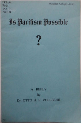 Fascism, Far Right] Is Pacifism Possible? A Reply. Dr. Otto H. F. Vollbehr.