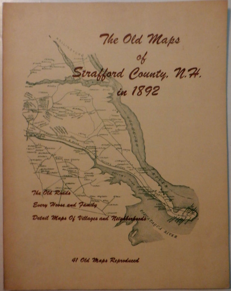 Item #017777 The Old Maps of Strafford County, N.H. in 1892. given.