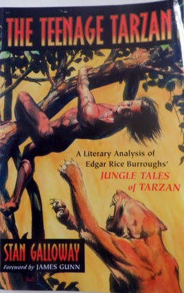Item #017786 The Teenage Tarzan. A Literary Analysis of Edgar Rice Burroughs' Jungle Tales of...