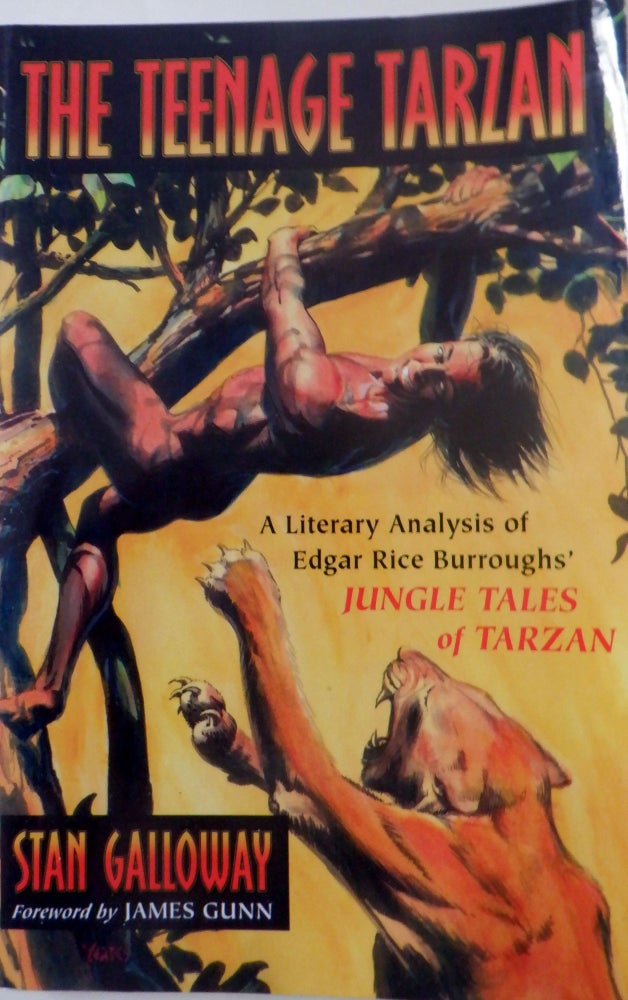 Item #017786 The Teenage Tarzan. A Literary Analysis of Edgar Rice Burroughs' Jungle Tales of Tarzan. Stan Galloway.