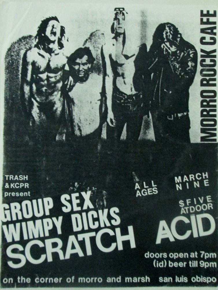 Item #017831 Trash and KCPR present Group Sex, Wimpy Dicks, Scratch Acid. March 9th at the Morro Rock Café, San Luis Obispo.