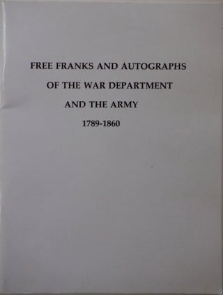 Item #017873 Free Franks and Autographs of the War Department and the Army 1789-1860. Grover Hinds