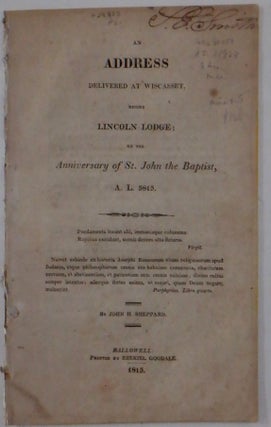 Item #017887 An Address Delivered at Wiscasset, Before Lincoln Lodge; on the Anniversary of St....