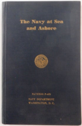 Item #017947 The Navy at Sea and Ashore. June 1947. NAVEXOS P-472. Robert Greenhalgh Albion,...