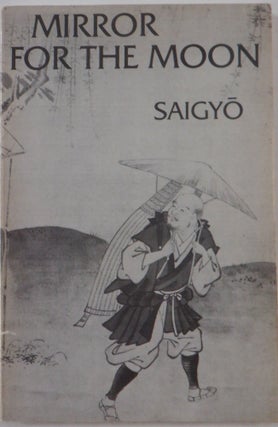 Item #017974 Mirror for the Moon. A Selection of Poems by Saigyo. Gary Saigyo. Snyder, foreword