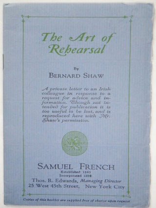 Item #017984 The Art of Rehearsal. Bernard Shaw