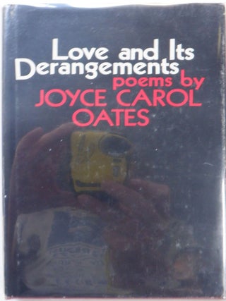 Item #018045 Love and its Derangements. Joyce Carol Oates