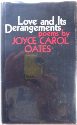 Item #018045 Love and its Derangements. Joyce Carol Oates