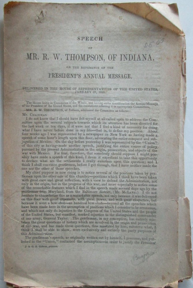 Item #018169 Speech of Mr. R.W. Thompson, of Indiana, on the Reference of the President's Annual Message. Delivered in the House of Representatives of the United States, January 27, 1848. R. W. Thompson.