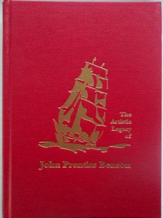 Item #018183 The Artistic Legacy of John Prentiss Benson. Nicholas J. Baker, compiler