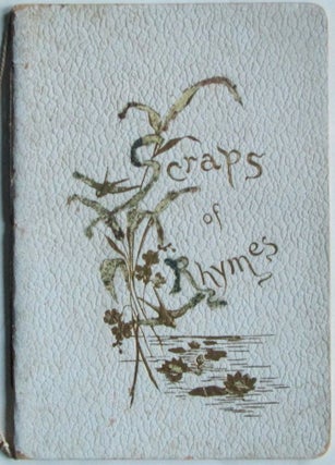 Item #018192 Scraps of Rhymes. Helena given. Maguire, Jane Willis Grey, artists