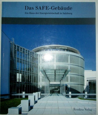 Item #018196 Das Safe-Gebaude. Ein Haus der Energiewirtschaft in Salzburg. Wilhelm Holzbauer,...