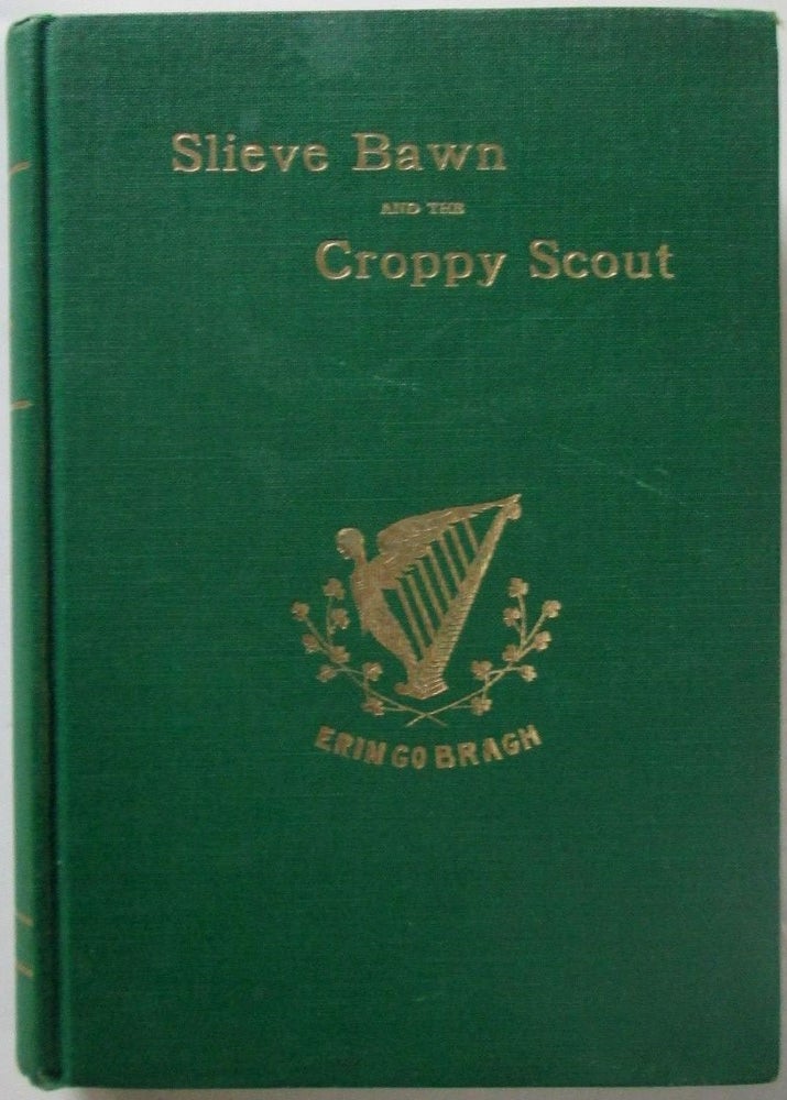 Item #018216 Slieve Bawn and the Croppy Scout. A Historical Tale of Seventeen Ninety-Eight In North Connaught. J. J. Rev Gibbons.