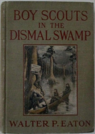 Item #018304 Boy Scouts in the Dismal Swamp. Walter P. Eaton