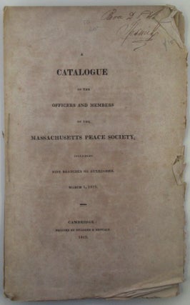 Item #018343 A Catalogue of the Officers and Members of the Massachusetts Peace Society,...