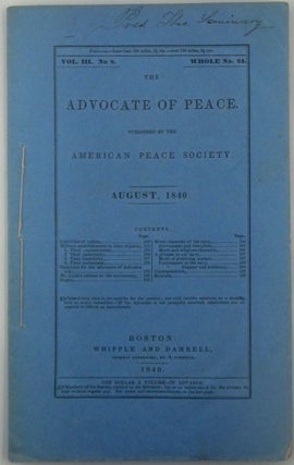 Item #018352 The Advocate of Peace. August, 1840. Vol. III. No. 8. Authors