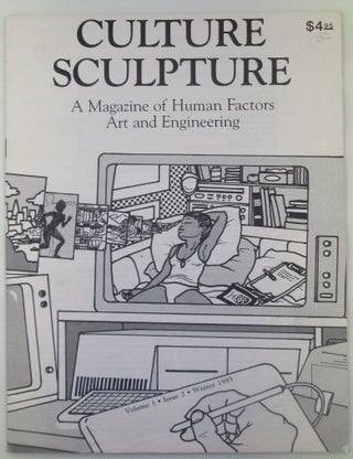 Item #018395 Culture Sculpture. A Magazine of Human Factors Art and Engineering. Winter 1985....