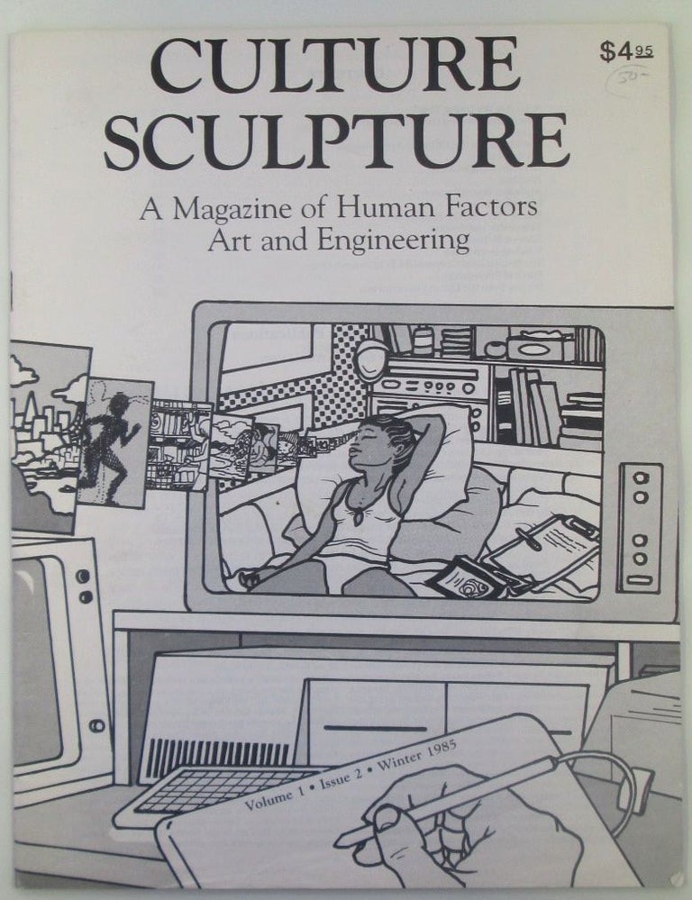 Item #018395 Culture Sculpture. A Magazine of Human Factors Art and Engineering. Winter 1985. Volume 1, Issue 2. Authors.