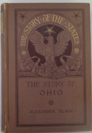 Item #018431 The Story of Ohio. Part of the Story of the States Series. Alexander Black