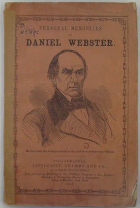 Item #018532 Personal memorials of Daniel Webster, including a sketch of his public life and the...