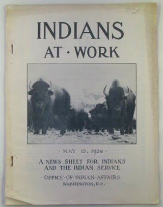 Item #018539 Indians At Work. A News Sheet for Indians and the Indian Service. May 15, 1936. authors
