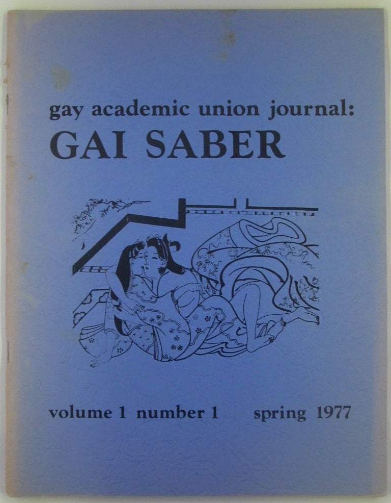 Item #018573 Gai Saber. Gay Academic Union Journal. Spring 1977. Volume 1, Number 1. authors.