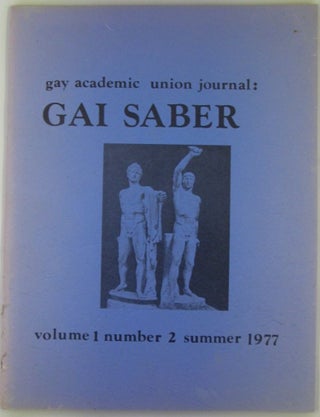Item #018618 Gai Saber. Gay Academic Union Journal. Summer 1977. Volume 1, Number 2. authors