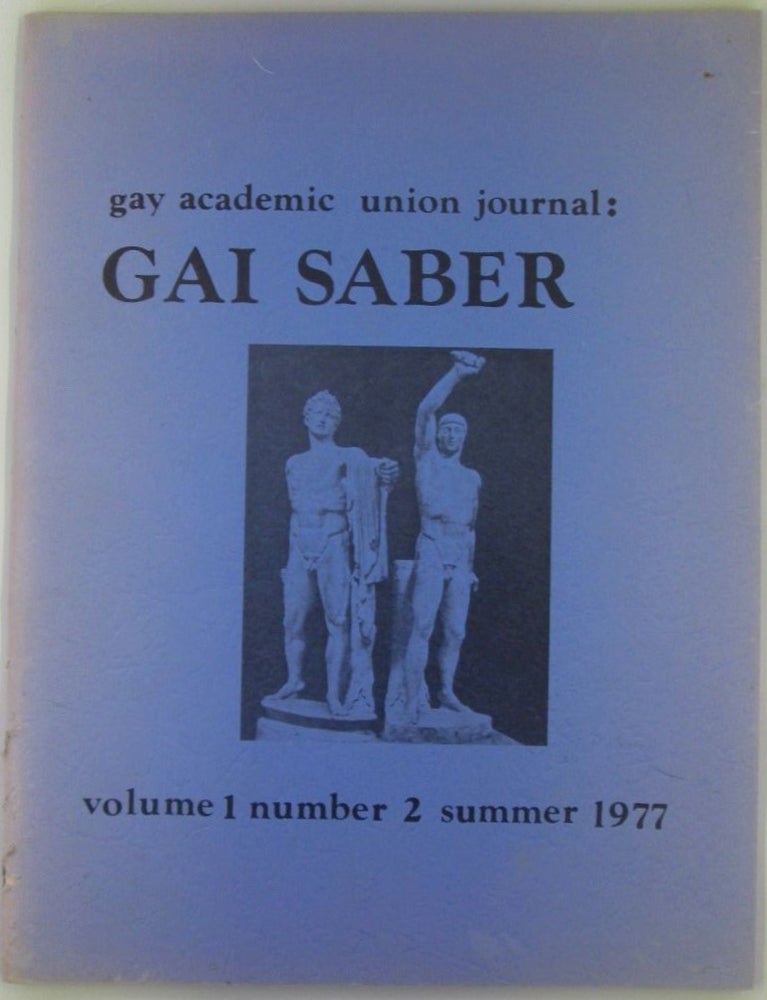 Item #018618 Gai Saber. Gay Academic Union Journal. Summer 1977. Volume 1, Number 2. authors.